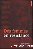 Des femmes en résistance - 1939-1945
