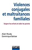 Violences conjugales et maltraitances familiales