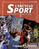 L'encyclo Sport : Les compétiteurs, les champions, les records