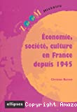 Economie, société, culture en France depuis 1945