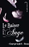 Le Baiser de l'Ange : 1, Le baiser de l'ange