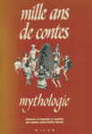 Mille ans de contes : Mythologie