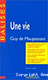 Une vie (1883), Guy de Maupassant : Résumé analytique, commentaire critique, documents complémentaires