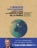 3 minutes pour comprendre 50 défis et enjeux de la géopolitique de la France