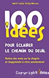 100 idées pour éclairer le chemin du deuil