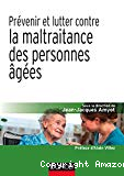 Prévenir et lutter contre la maltraitance des personnes âgées