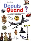 Depuis quand ? encyclopédie des origines des choses et des objets de la vie quotidienne