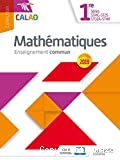 Mathématiques enseignement commun 1re séries STMG-ST2S Calao