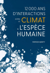 12 000 ans d'interactions entre le climat et l'esp&egrave;ce humaine