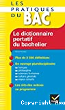 Le dictionnaire portatif du bachelier - : De la seconde à l'université