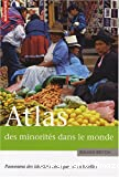 Atlas des minorités dans le monde : Panorama des identités ethniques et culturelles