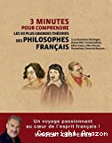 3 minutes pour comprendre les 50 plus grandes théories des plus grands philosophes français