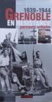Grenoble en r&eacute;sistance (1939-1945)