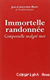 Immortelle randonnée, Compostelle malgré moi.