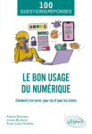 100 questions/r&eacute;ponses. Le bon usage du num&eacute;rique