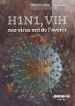 H1N1, VIH , nos virus ont de l'avenir