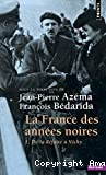 La France des années noires. : 1, De la défaite à Vichy