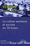 La culture sanitaire et sociale en 70 fiches