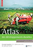 Atlas des développements durables : Un monde inégalitaire, des expériences novatrices, des outils pour l'avenir