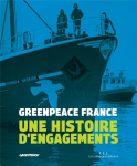 Greenpeace France - Une histoire d'engagements